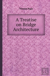 A Treatise On Bridge Architecture