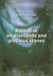 A Treatise On Diamonds And Precious Stones