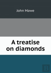 A Treatise On Diamonds