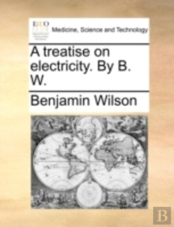 Bertrand.pt - A Treatise On Electricity. By B. W.