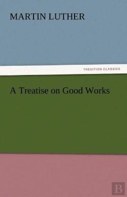 Bertrand.pt - A Treatise On Good Works