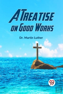 Bertrand.pt - A Treatise On Good Works