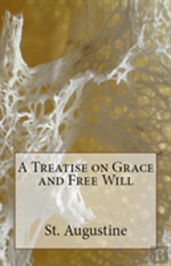 Bertrand.pt - A Treatise On Grace And Free Will