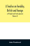 A Treatise On Heraldry, British And Foreign