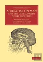 A Treatise On Man And The Development Of His Faculties