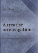 A Treatise On Navigation
