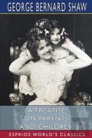 A Treatise On Parents And Children (Esprios Classics)