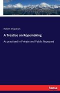 A Treatise On Ropemaking