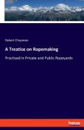 A Treatise On Ropemaking