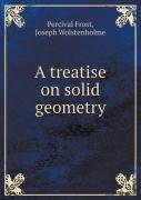 A Treatise On Solid Geometry