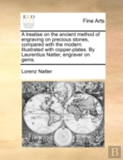 Bertrand.pt - A Treatise On The Ancient Method Of Engr