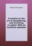 A Treatise On The Art Of Decyphering And Of Writing In Cypher