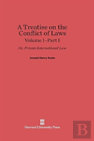 A Treatise On The Conflict Of Laws, Volume I/Part 1, A Treatise On The Conflict Of Laws Volume I/Part 1