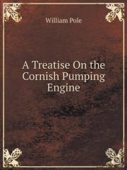 A Treatise On The Cornish Pumping Engine