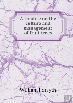 Bertrand.pt - A Treatise On The Culture And Management Of Fruit-Trees