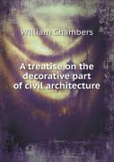 A Treatise On The Decorative Part Of Civil Architecture