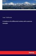 A Treatise On The Differential Calculus With Numerous Examples