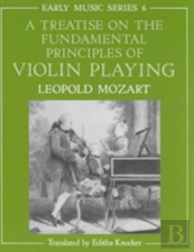 A Treatise On The Fundamental Principles Of Violin Playing