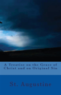 A Treatise On The Grace Of Christ And On Original Sin