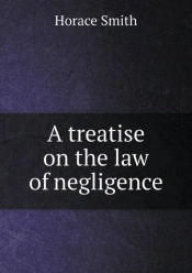 A Treatise On The Law Of Negligence