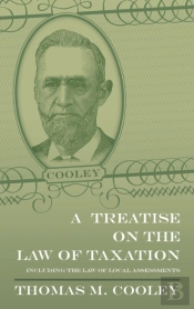 A Treatise On The Law Of Taxation