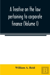 A Treatise On The Law Pertaining To Corp