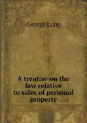 A Treatise On The Law Relative To Sales Of Personal Property