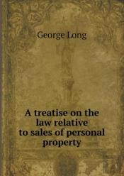 A Treatise On The Law Relative To Sales Of Personal Property