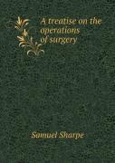 A Treatise On The Operations Of Surgery