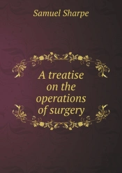 A Treatise On The Operations Of Surgery