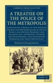 A Treatise On The Police Of The Metropolis