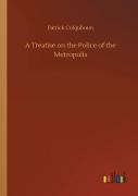 A Treatise On The Police Of The Metropolis