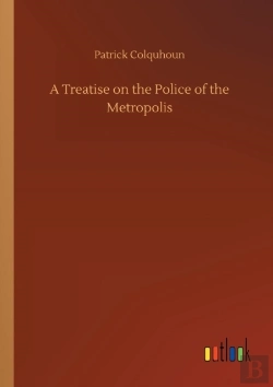 Bertrand.pt - A Treatise On The Police Of The Metropolis