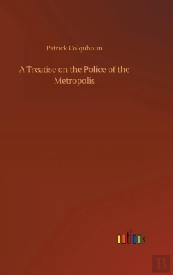 Bertrand.pt - A Treatise On The Police Of The Metropolis