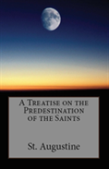 A Treatise On The Predestination Of The Saints