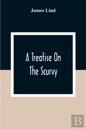 A Treatise On The Scurvy