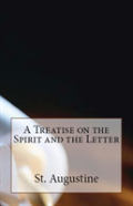 A Treatise On The Spirit And The Letter