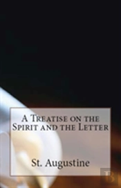 A Treatise On The Spirit And The Letter