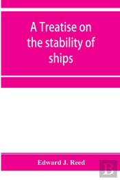 A Treatise On The Stability Of Ships