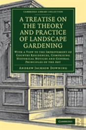 A Treatise On The Theory And Practice Of Landscape Gardening