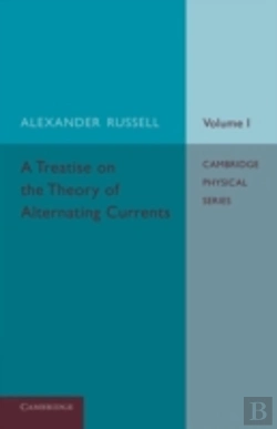 Bertrand.pt - A Treatise On The Theory Of Alternating Currents: Volume 1