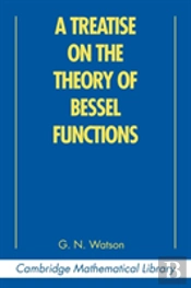 A Treatise On The Theory Of Bessel Functions