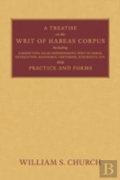 A Treatise On The Writ Of Habeas Corpus