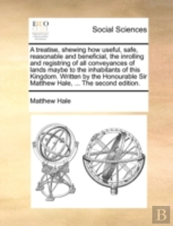 Bertrand.pt - A Treatise, Shewing How Useful, Safe, Re