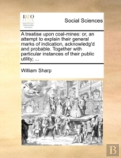 Bertrand.pt - A Treatise Upon Coal-Mines: Or, An Attem