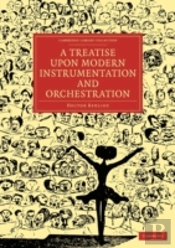 A Treatise Upon Modern Instrumentation And Orchestration