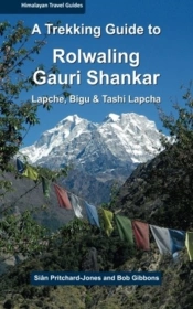 A Trekking Guide To Rolwaling & Gauri Shankar