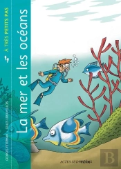 A Tres Petits Pas : La Mer Et Les Océans