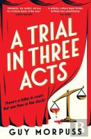 A Trial In Three Acts