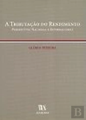 A Tributacao do Rendimento - Perspectiva Nacional e Internacional